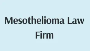 Mesothelioma Law Firm